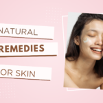 Natural Remedies For Skin Care